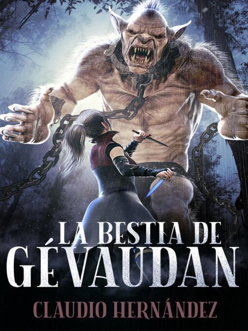 Title details for La bestia de Gévaudan by Claudio Hernández - Available